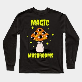 Magic Mushrooms, hallucinogenic mushrooms, microdose mushrooms, psilocybin mushroom Long Sleeve T-Shirt